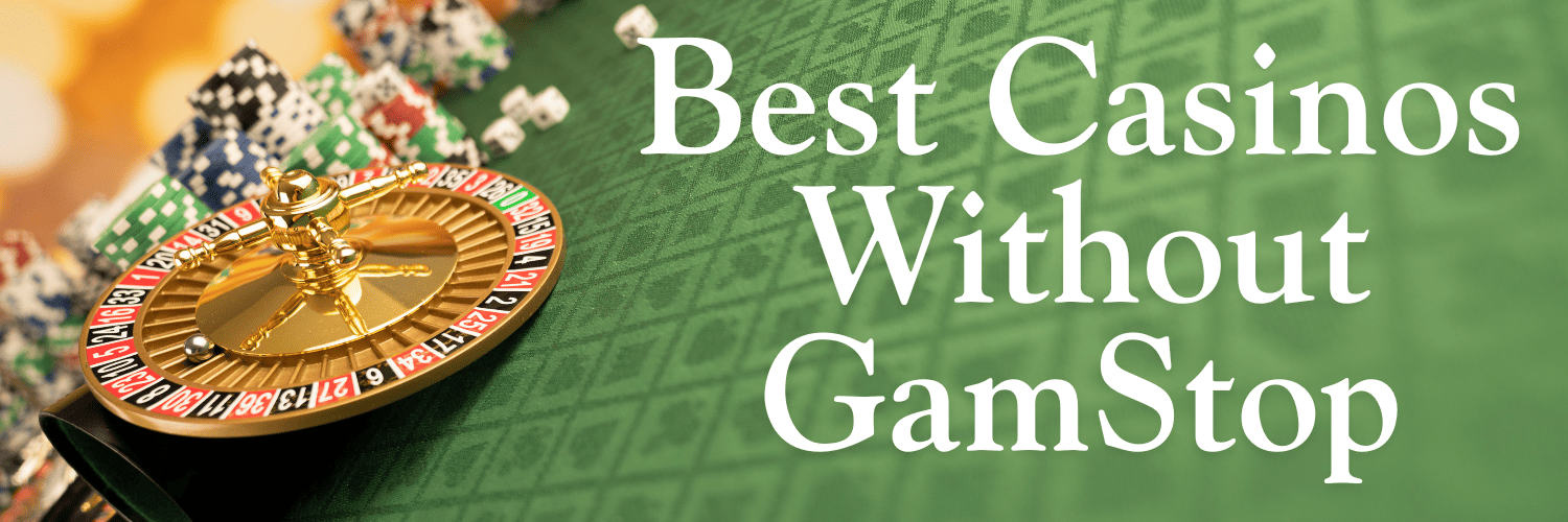 Exploring Casinos Not Registered on Gamstop -1849471857