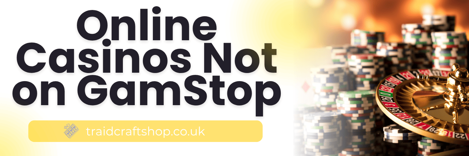 Exploring Casinos Not Registered on Gamstop -1849471857