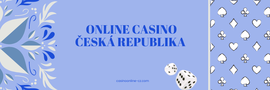 Online Casino Česká Vše, co potřebujete vědět o online hazardu